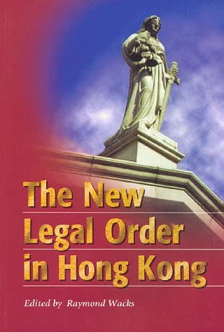 The New Legal Order in Hong Kong